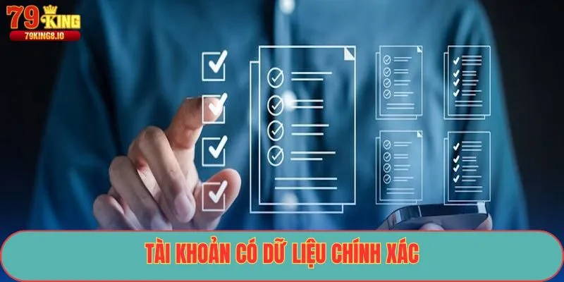 Tài khoản có dữ liệu chính xác